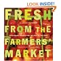 Fresh from the Farmers' Market (Reissue): Year-Round Recipes for the Pick of the Crop