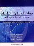Marketing Leadership in Hospitality and Tourism: Strategies and Tactics for Competitive Advantage