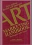 Art Marketing Handbook: Marketing Art in the Nineties