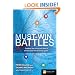 Must-Win Battles: Creating the Focus You Need to Achieve Your Key Business Goals (Financial Times Series)