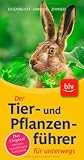Der Tier- und Pflanzenführer für unterwegs: Das Original mit dem zuverlässigen Leitsystem - Wilhelm Eisenreich