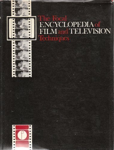 Focal Encyclopedia of Film and Television Techniques by Raymond Spottiswoode (1969-06-01)