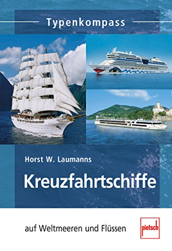 Kreuzfahrtschiffe: auf Weltmeeren und Flüssen (Typenkompass) (German Edition)