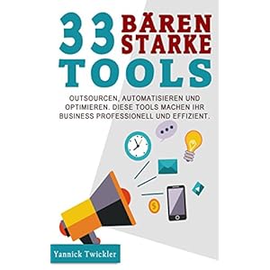 33 bärenstarke Tools: Outsourcen, automatisieren und optimieren. Diese Tools machen Ihr B