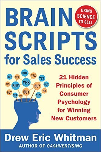 BrainScripts for Sales Success: 21 Hidden Principles of Consumer Psychology for Winning New Customers by Whitman, Drew Eric 1st edition (2014) Paperback