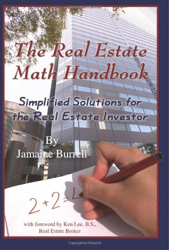 The Real Estate Math Handbook Simplified Solutions for the Real Estate Investor091062710X