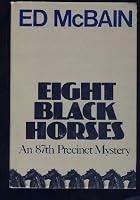 Eight Black Horses (An 87th Precinct Mystery)