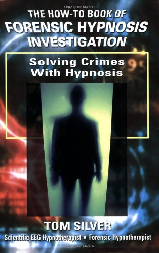 solving crimes with hypnosis how to book of forensic hypnosis investigation