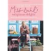 Miss Dahl's Voluptuous Delights: Recipes for Every Season, Mood, and Appetite