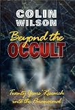 Beyond the Occult: Twenty Years Research into the Paranormal