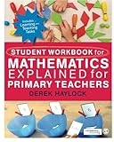 Student workbook for Mathematics explained for primary teachers