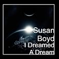 I Dreamed A Dream by Susan Boyd