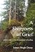 A Sharpness of Grief: poems and stories of a journey to healing