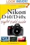 Nikon D40/D40x Digital Field Guide