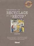 D�couvrir le recyclage et la r�cup'