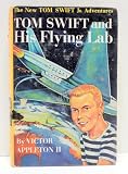 Tom Swift and His Flying Lab (The New Tom Swift Jr. Adventures No. 1)