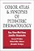 Color Atlas and Synopsis of Pediatric Dermatology (International Student Edition)