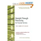 Straight Through Processing for Financial Services: The Complete Guide (Complete... by Ayesha Khanna