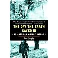 The Day the Earth Caved In: An American Mining Tragedy