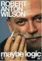 Robert Anton Wilson - Maybe Logic