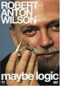 Robert Anton Wilson - Maybe Logic