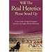 Will the Real Heretics Please Stand Up: A New Look at Today's Evangelical Church in the Light of Early Christianity