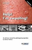 Help! I'm sweating! Causes, Phenomena,Therapies
