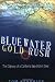 Bluewater Gold Rush/The Odyssey of a California Sea Urchin Diver
