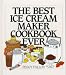 Books : The Best Ice Cream Maker Cookbook Ever[ THE BEST ICE CREAM MAKER COOKBOOK EVER ] by Fallon, Peggy (Author) May-06-98[ Hardcover ]