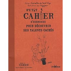 Petit cahier d'exercices pour d�couvrir ses talents cach�s