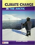 The Arctic (Climate Change - Macmillan Library)