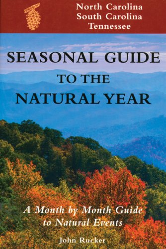  Seasonal Guide to the Natural Year--North Carolina, South Carolina, Tennessee: A Month by Month Guide to Natural Events