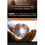 Hope in Troubled Times: A New Vision for Confronting Global Crises