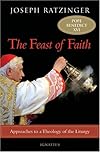 Feast of Faith: Approaches to a Theology of the Liturgy