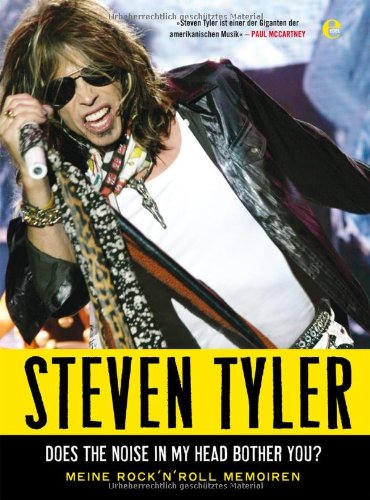 Produkt-Bild: Steven Tyler - Does The Noise In My Head Bother You. Meine Rock 'n' Roll Memoiren