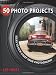 50 Photo Projects - Ideas to Kickstart Your Photography