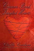 Common Bond, Tangled Hearts by Chelle Cordero