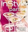 InStyle Parties (The Complete Guide To Easy, Elegant Entertaining) (Hardcover)
