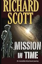 Mission in Time: An incredible time-travel journey