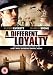 A Different Loyalty [2004]
