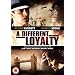 A Different Loyalty [2004] [DVD]