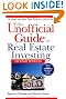 The Unofficial Guide to Real Estate Investing