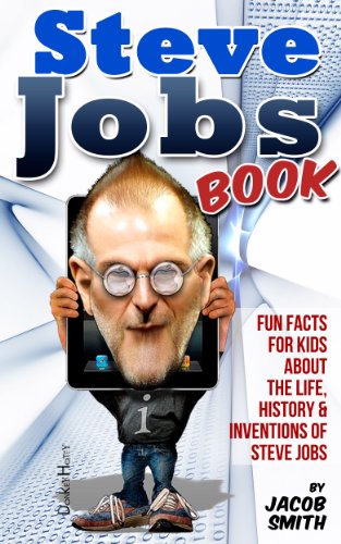 Steve Jobs Book For Kids - Learn Fun Facts & The Story Of Steve Jobs by Jacob Smith ebook deal