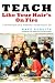 Teach Like Your Hair's on Fire: The Methods and Madness Inside Room 56