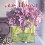 Easy flowers : ideas for every room in your home