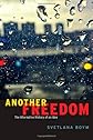 Another freedom : the alternative history of an idea