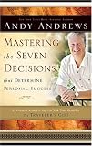 Mastering the Seven Decisions That Determine Personal Success: An Owners Manual to the New York Times Bestseller, The Travelers Gift