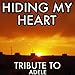 Hiding My Heart  Adele