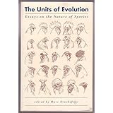the units of evolution essays on the nature of species bradford books