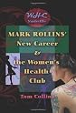 Mark Rollins: New Career and the Women's Health Club
